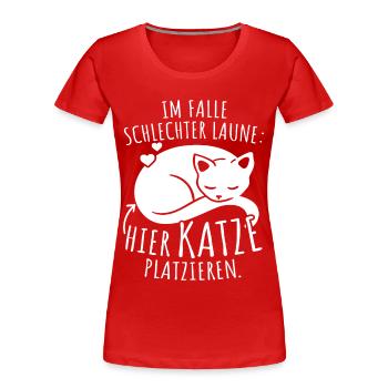 Bei Schlechter Laune Hier Katze Platzieren Katzen - Frauen Premium Bio T-Shirt - Rot - Vorne - Mia (176cm)
