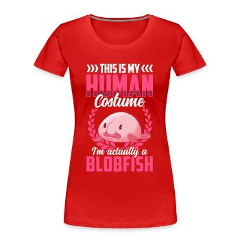 Das ist nur mein Blobfisch Kostüm Blobfisch - Frauen Premium Bio T-Shirt - Rot - Vorne - Mia (176cm)