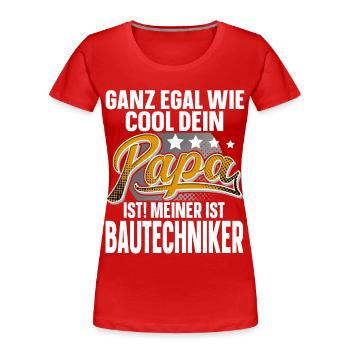 Bautechniker Papa Vater Vatertag Cooler Papa - Frauen Premium Bio T-Shirt - Rot - Vorne - Mia (176cm)