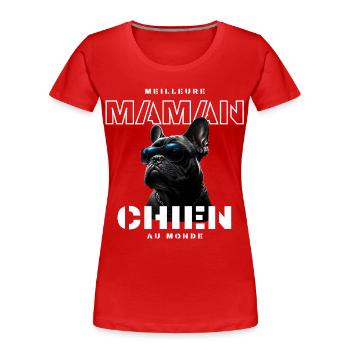 Maman Chien au Monde Bulldog - T-shirt bio Premium Femme - rouge - Devant - Mia (176cm)