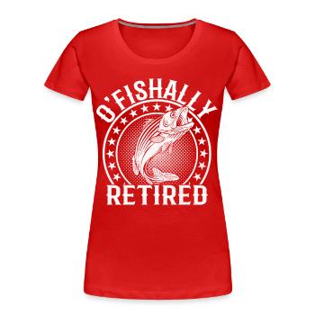O fishally Retired Fishing Retirement Fishers Fish - Frauen Premium Bio T-Shirt - Rot - Vorne - Mia (176cm)