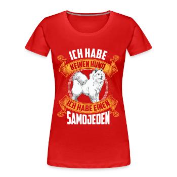 Ich habe einen Samojede Samojedenspitz - Frauen Premium Bio T-Shirt - Rot - Vorne - Mia (176cm)