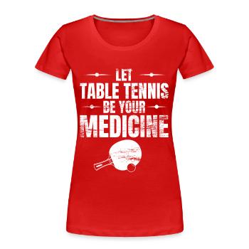 Citation motivante de ping-pong - T-shirt bio Premium Femme - rouge - Devant - Mia (176cm)