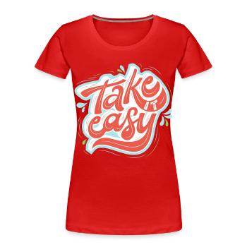take it easy - Frauen Premium Bio T-Shirt - Rot - Vorne - Mia (176cm)