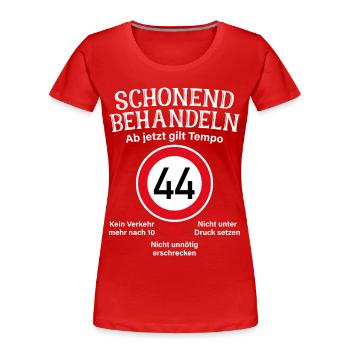 44. Geburtstag Schonend Behandeln 44 Tempolimit 44 - Frauen Premium Bio T-Shirt - Rot - Vorne - Mia (176cm)