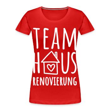 Team Haus Renovierung - Haus renovieren - Frauen Premium Bio T-Shirt - Rot - Vorne - Mia (176cm)