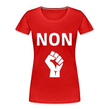 NON dessin pour manif, manifestation, réforme - T-shirt bio Premium Femme - rouge - Devant - Mia (176cm)