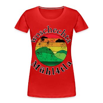 woschechta Mühl4tla-waschechter Mühl4tler, Dialekt - Frauen Premium Bio T-Shirt - Rot - Vorne - Mia (176cm)