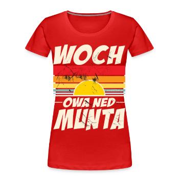 woch owa ned munta - wach aber noch nicht munter - Frauen Premium Bio T-Shirt - Rot - Vorne - Mia (176cm)