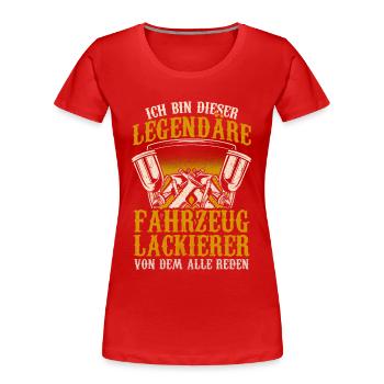 Legendärer Fahrzeuglackierer Lackierer - Frauen Premium Bio T-Shirt - Rot - Vorne - Mia (176cm)