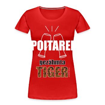Poitarei gezähmta Tiger - Polterei gezähmter Tiger - Frauen Premium Bio T-Shirt - Rot - Vorne - Mia (176cm)