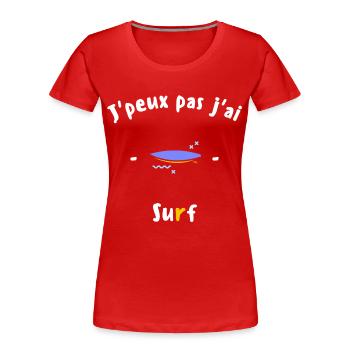 J peux pas j ai Surf - T-shirt bio Premium Femme - rouge - Devant - Mia (176cm)