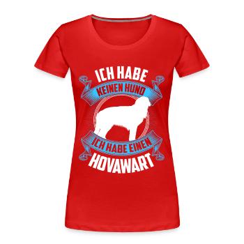 Hovawart ist kein Hund derber Bauernhund - Frauen Premium Bio T-Shirt - Rot - Vorne - Mia (176cm)