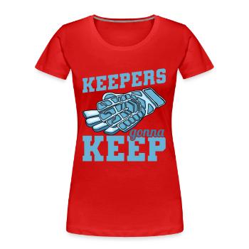 Keepers Gonna Keep - Frauen Premium Bio T-Shirt - Rot - Vorne - Mia (176cm)