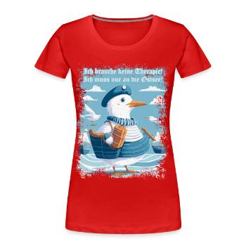 Ich brauche keine Therapie, muss nur an die Ostsee - Frauen Premium Bio T-Shirt - Rot - Vorne - Mia (176cm)