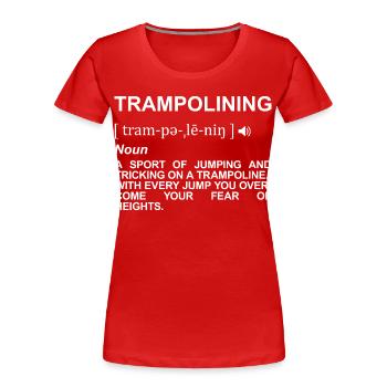 Trampolinspringen Bedeutung - Frauen Premium Bio T-Shirt - Rot - Vorne - Mia (176cm)