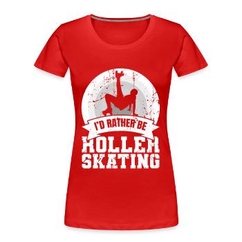 Je préfère le patin à roulettes - T-shirt bio Premium Femme - rouge - Devant - Mia (176cm)