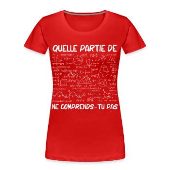 Maths Prof Humour Citations Drôles en Mathématique - T-shirt bio Premium Femme - rouge - Devant - Mia (176cm)