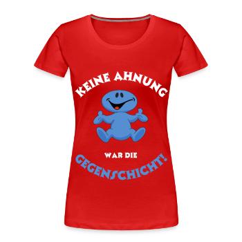 Keine Ahnung, war die andere Schicht/Gegenschicht - Frauen Premium Bio T-Shirt - Rot - Vorne - Mia (176cm)