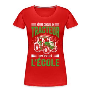 Idée Cadeau Tracteur Fermier Agriculteur Drôle - T-shirt bio Premium Femme - rouge - Devant - Mia (176cm)