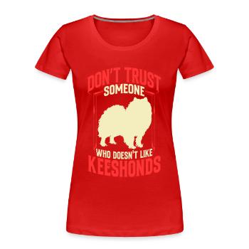 Wolfsspitz nicht vertrauen Deutscher Spitz - Frauen Premium Bio T-Shirt - Rot - Vorne - Mia (176cm)
