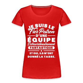 Je suis le fier patron d'une équipe - T-shirt bio Premium Femme - rouge - Devant - Mia (176cm)