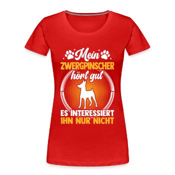 Zwergpinscher hört gut Rehpinscher - Frauen Premium Bio T-Shirt - Rot - Vorne - Mia (176cm)