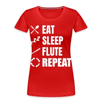 Eat Sleep Flute Repeat - Frauen Premium Bio T-Shirt - Rot - Vorne - Mia (176cm)