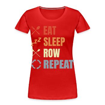 Eating, sleeping, rowing, repeating - Women's Premium Organic T-Shirt - red - Front - Mia (176cm)