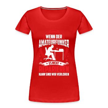 Les opérateurs radioamateurs ne réparent pas les opérateurs radioamateurs - T-shirt bio Premium Femme - rouge - Devant - Mia (176cm)