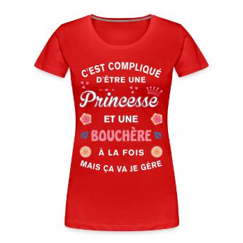 Cadeau Humoristique Bouchère Princesse - T-shirt bio Premium Femme - rouge - Devant - Mia (176cm)