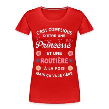 Cadeau Humoristique Routière Princesse - T-shirt bio Premium Femme - rouge - Devant - Mia (176cm)