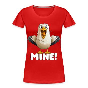 MINE! – Freche Möwe Cartoon, Strand Humor - Frauen Premium Bio T-Shirt - Rot - Vorne - Mia (176cm)