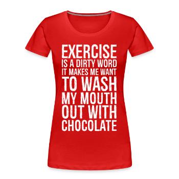 Bewegung ist ein schmutziges Wort, lustiges Hemd - Frauen Premium Bio T-Shirt - Rot - Vorne - Mia (176cm)