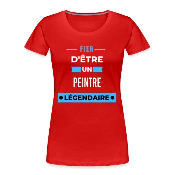 Fier d être un peintre légendaire - T-shirt bio Premium Femme - rouge - Devant - Mia (176cm)