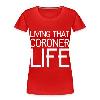 Das Leben als Leichenbeschauer lustig zu leben - Frauen Premium Bio T-Shirt - Rot - Vorne - Mia (176cm)