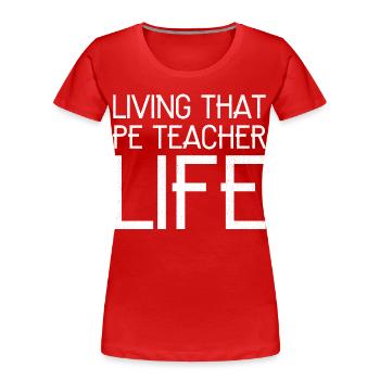 Das Leben als Sportlehrer lustig zu leben - Frauen Premium Bio T-Shirt - Rot - Vorne - Mia (176cm)