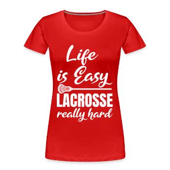 Lacrosse Spieler Motivation - Frauen Premium Bio T-Shirt - Rot - Vorne - Mia (176cm)