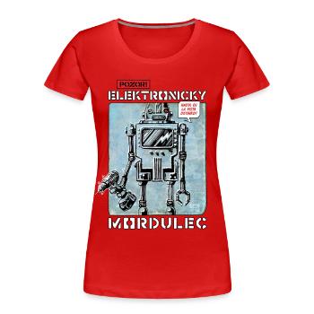 Pozor ! Elektronicky Mordulec - T-shirt bio Premium Femme - rouge - Devant - Mia (176cm)