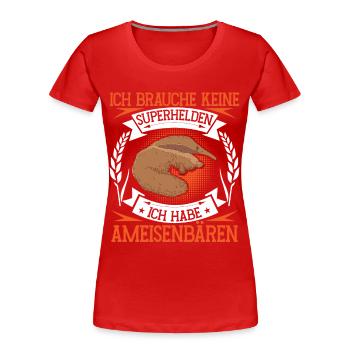 I Have Anteaters Anteating Bear - Women's Premium Organic T-Shirt - red - Front - Mia (176cm)