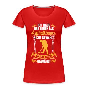 La vie d’un constructeur d’asphalte choisi par un constructeur de routes - T-shirt bio Premium Femme - rouge - Devant - Mia (176cm)