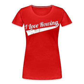 I love rowing - Women's Premium Organic T-Shirt - red - Front - Mia (176cm)