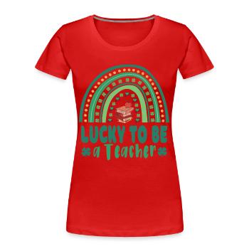 Lucky to be a teacher on St. Patricks Day - Women's Premium Organic T-Shirt - red - Front - Mia (176cm)