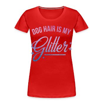 Les poils de chien sont mes paillettes - T-shirt bio Premium Femme - rouge - Devant - Mia (176cm)