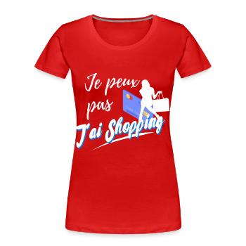 je peux pas j'ai shopping achat - T-shirt bio Premium Femme - rouge - Devant - Mia (176cm)