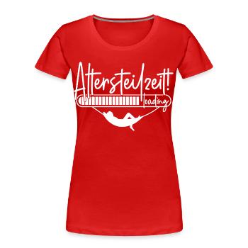 Altersteilzeit loading Ladebalken Hängematte ATZ - Frauen Premium Bio T-Shirt - Rot - Vorne - Mia (176cm)