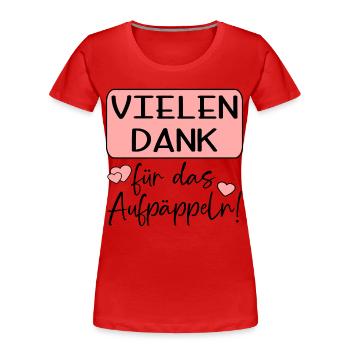 GUTE BESSERUNG - AUFPÄPPELN - Frauen Premium Bio T-Shirt - Rot - Vorne - Mia (176cm)