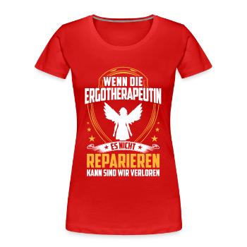 Ergotherapeutin nicht reparieren Ergotherapie - Frauen Premium Bio T-Shirt - Rot - Vorne - Mia (176cm)