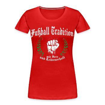 Fußball Tradition Ultras - Frauen Premium Bio T-Shirt - Rot - Vorne - Mia (176cm)