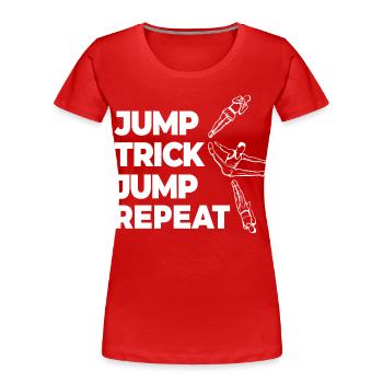 Jump Trick Jump Repeat - Frauen Premium Bio T-Shirt - Rot - Vorne - Mia (176cm)